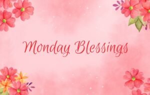 Monday Blessings